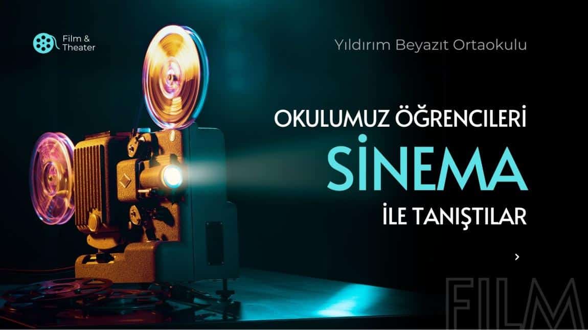 Okulumuz Öğrencileri Sinema İle Tanıştılar